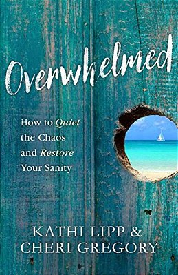 Overwhelmed: How To Quiet The Chaos And Restore Your Sanity-..