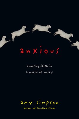 Anxious: Choosing Faith In A World Of Worry-..