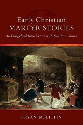 Early Christian Martyr Stories-..