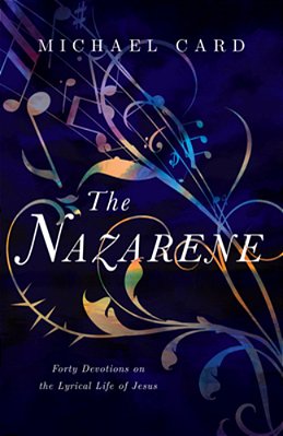 The Nazarene: Forty Devotions On The Lyrical Life Of Jesus-..