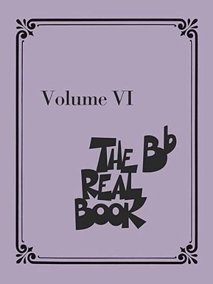 The Real Book - Volume VI: Bb Instruments-..
