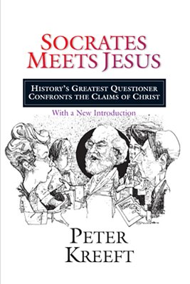 Socrates Meets Jesus: History's Greatest Questioner Confronts The Claims Of Christ-..