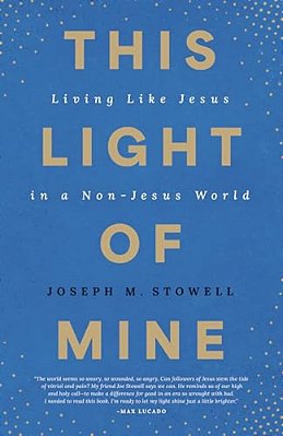 This Light Of Mine: Living Like Jesus In A Non-Jesus World-..