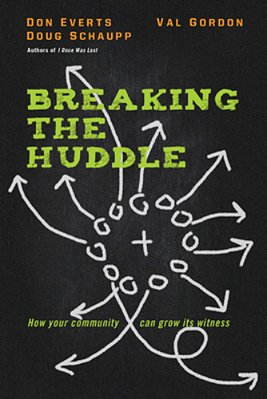 Breaking The Huddle: How Your Community Can Grow Its Witness-..