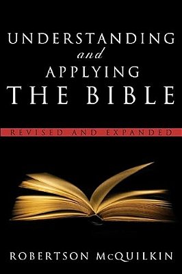 Understanding And Applying The Bible: Revised And Expanded-..