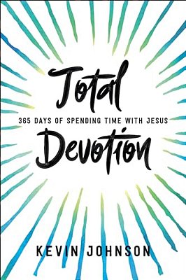 Total Devotion: 365 Days Of Spending Time With Jesus-..