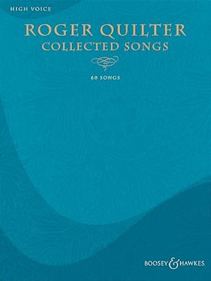 Roger Quilter - Collected Songs: 60 Songs - High Voice-..