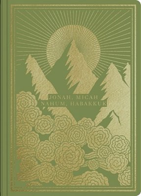 Esv Illuminated Scripture Journal: Jonah, Micah, Nahum, And Habakkuk-..
