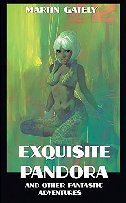Exquisite Pandora & Other Fantastic Adventures-..