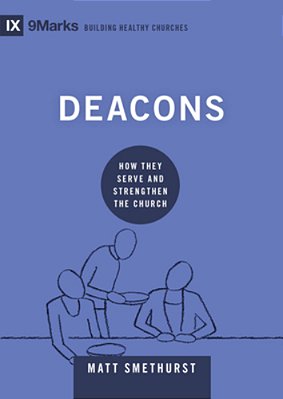 Deacons: How They Serve And Strengthen The Church-..