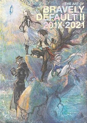 The Art Of Bravely Default II: 201X-2021-..