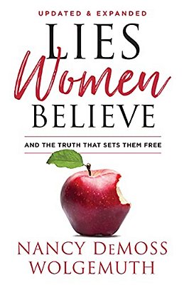 Lies Women Believe: And The Truth That Sets Them Free-..