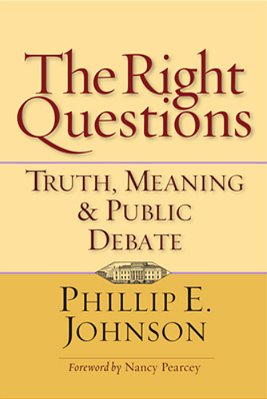 The Right Questions: Truth, Meaning & Public Debate-..