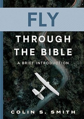 Fly Through The Bible: A Brief Introduction-..