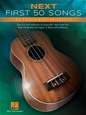Next First 50 Songs You Should Play On Ukulele-..