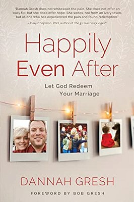 Happily Even After: Let God Redeem Your Marriage-..
