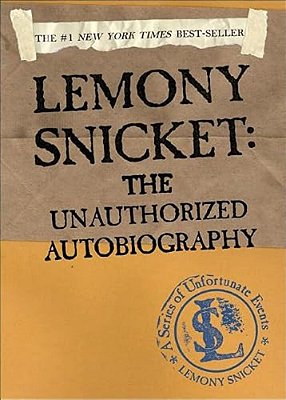 Lemony Snicket: The Unauthorized Autobiography-..
