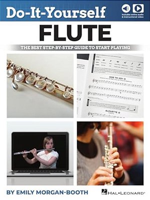 Do-It-yourself Flute - The Best Step-By-step Guide To Start Playing: Book With Online Audio & Instructional Video By Emily Morgan-Booth-..