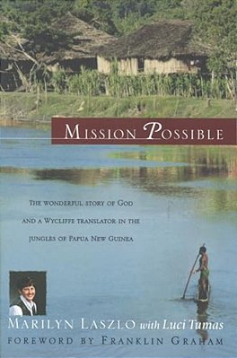 Mission Possible: The Story Of A Wycliffe Missionary-..