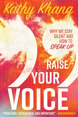 Raise Your Voice: Why We Stay Silent And How To Speak Up-..