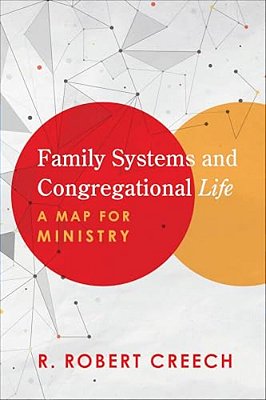 Family Systems And Congregational Life: A Map For Ministry-..