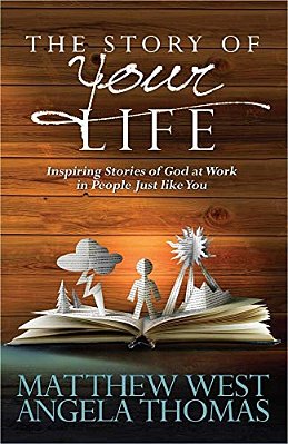 Story Of Your Life: Inspiring Stories Of God At Work In People Just Like You-..