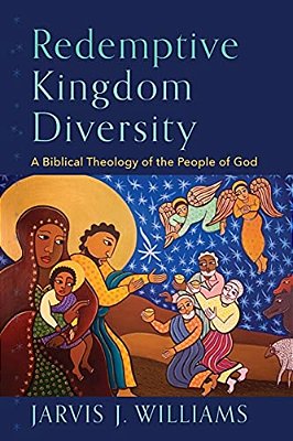 Redemptive Kingdom Diversity: A Biblical Theology Of The People Of God-..