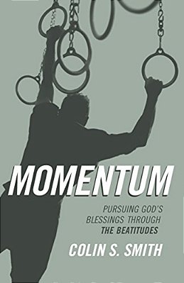 Momentum: Pursuing God's Blessings Through The Beatitudes-..