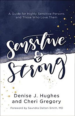 Sensitive And Strong: A Guide For Highly Sensitive Persons And Those Who Love Them-..