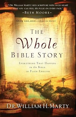 The Whole Bible Story: Everything That Happens In The Bible In Plain English-..