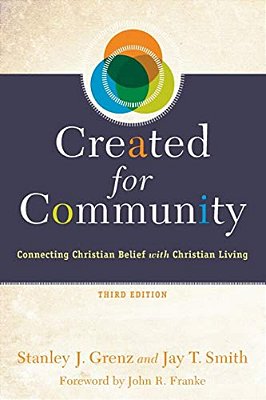 Created For Community: Connecting Christian Belief With Christian Living-..