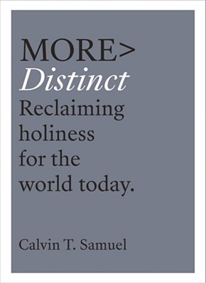 More Distinct: Reclaiming Holiness For The World Today-..