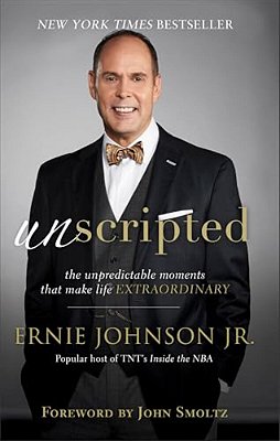 Unscripted: The Unpredictable Moments That Make Life Extraordinary-..