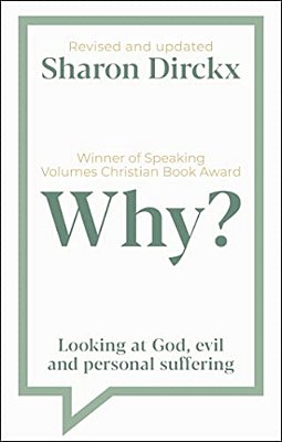 Why?: Looking At God, Evil & Personal Suffering-..