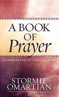 A Book Of Prayer: 365 Prayers For Victorious Living-..