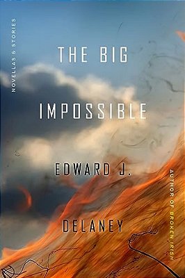 The Big Impossible: Novellas + Stories-..