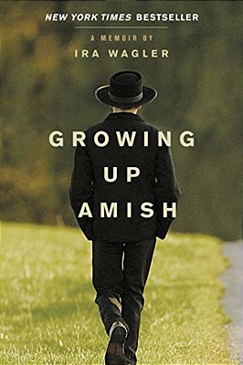 Growing Up Amish: A Memoir-..