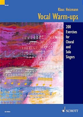 Vocal Warm-Ups: 200 Exercises For Chorus And Solo Singers - Vocal Training Guide - Collection Of Vocal Lessons-..