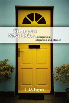 Strangers Next Door: Immigration, Migration And Mission-..