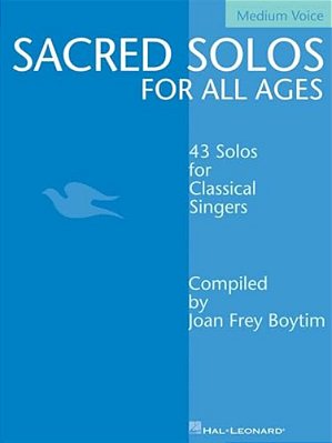 Sacred Solos For All Ages - Medium Voice: Medium Voice Compiled By Joan Frey Boytim-..