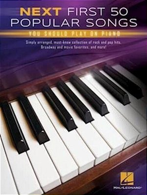 Next First 50 Popular Songs You Should Play On Piano-..