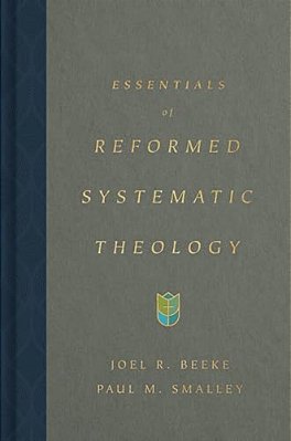 Essentials Of Reformed Systematic Theology-..
