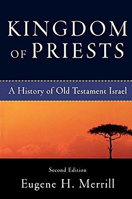 Kingdom Of Priests: A History Of Old Testament Israel-..