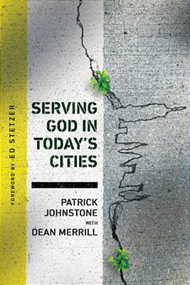 Serving God In Today's Cities: Facing The Challenges Of Urbanization-..