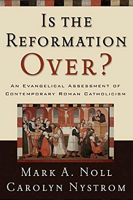 Is The Reformation Over?: An Evangelical Assessment Of Contemporary Roman Catholicism-..