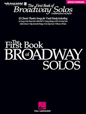 First Book Of Broadway Solos For Mezzo Soprano And Alto Vocal Collection With Piano Accompaniment Broadway Songbook For Students Teachers And Adult Si-..