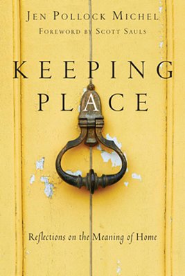 Keeping Place: Reflections On The Meaning Of Home-..