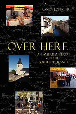 Over Here: An American Expat In The South Of France-..