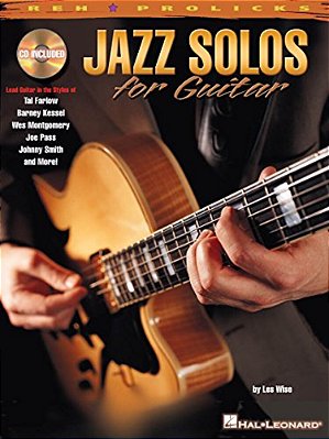 Jazz Solos For Guitar Lead Guitar In The Styles Of Tal Farlow, Barney Kessel, Wes Montgomery, Joe Pass, Johnny Smith Book/Online Audio [With CD]-..