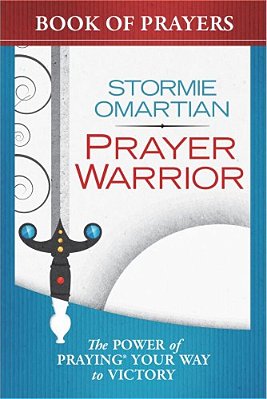 Prayer Warrior Book Of Prayers: The Power Of Praying Your Way To Victory-..